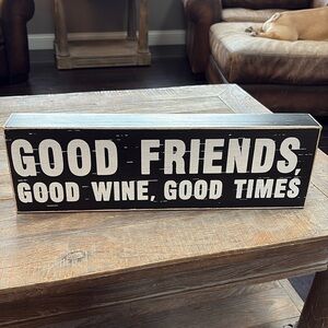 Good Friends,  good wine, good times wooden sign decor.